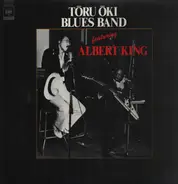Toru Oki Blues Band Featuring Albert King - Tōru Ōki Blues Band Featuring Albert King