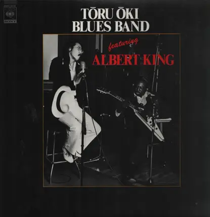 Toru Oki Blues Band Featuring Albert King - Tōru Ōki Blues Band Featuring Albert King