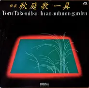 Toru Takemitsu - In an Autumn Garden (1973; 1979)