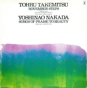 Toru Takemitsu - November Steps / Songs Of Praise To Beauty