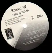 Torul W/ - Like A Bitch