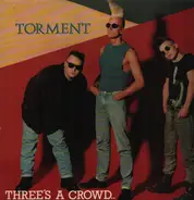 Torment - Three's A Crowd