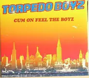 Torpedo Boyz - Cum on Feel the Boyz