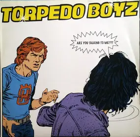 Torpedo Boyz - Are You Talking To Me?