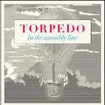 Torpedo - In the Assembly Line