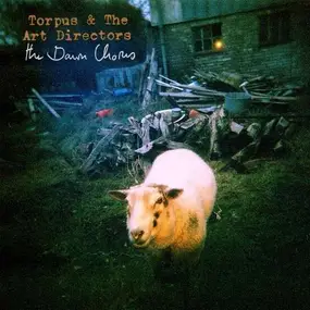 TORPUS & THE ART DIRECTORS - The Dawn Chorus