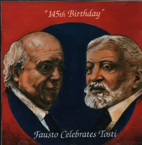 Tosti - Fausto Celebrates Tosti - 145th Birthday