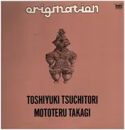 Toshi Tsuchitori / Mototeru Takagi - Origination