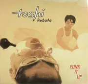 12'' - Toshi Kubota - Funk It Up