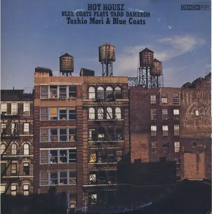 Toshio Mori & Blue Coats - Hot House - Blue Coats Plays Tadd Dameron