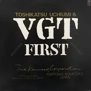 Toshikatsu Uchiumi & V.G.T. - First