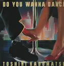 12inch Vinyl Single - Toshiki Kadomatsu - Do You Wanna Dance - Insert