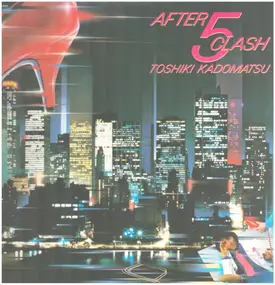 Toshiki Kadomatsu - After 5 Clash