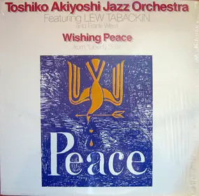 Toshiko Akiyoshi Jazz Orchestra - Wishing Peace From "Liberty Suite"