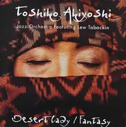 Toshiko Akiyoshi Jazz Orchestra Featuring Lew Tabackin - Desert Lady / Fantasy