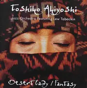 CD - Toshiko Akiyoshi Jazz Orchestra Featuring Lew Tabackin - Desert Lady / Fantasy
