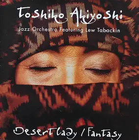 Toshiko Akiyoshi Jazz Orchestra - Desert Lady / Fantasy