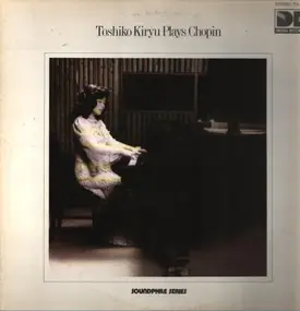 Frédéric Chopin - Toshiko Kiryu Plays Chopin