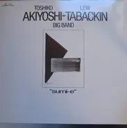 Toshiko Akiyoshi-Lew Tabackin Big Band - Sumi-E