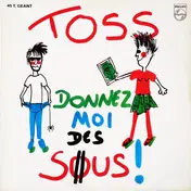 Toss - Donnez Moi Des Sous