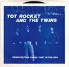 7inch Vinyl Single - Tot Rocket And The Twins - Reduced / Fun Fades Fast In The USA