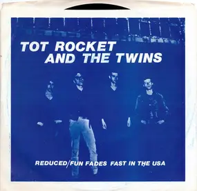 Tot Rocket And The Twins - Reduced / Fun Fades Fast In The USA