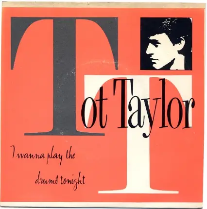 Tot Taylor - I Wanna Play The Drums Tonight