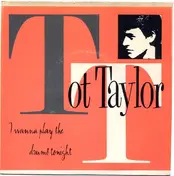 Tot Taylor - I Wanna Play The Drums Tonight