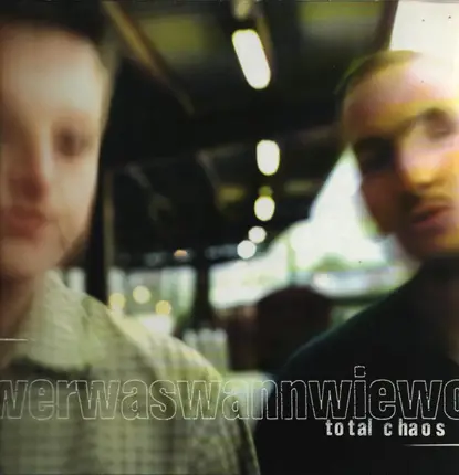 Total Chaos - Werwaswannwiewo