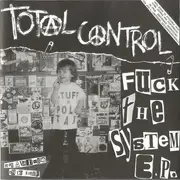 7inch Vinyl Single - Total Control - Fuck The System E.P.