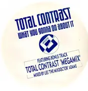 12'' - Total Contrast - What You Gonna Do About It