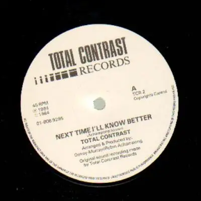 Total Contrast - Next Time I'll Know Better / Sunshine