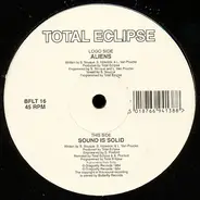 Total Eclipse - Aliens / Sound Is Solid