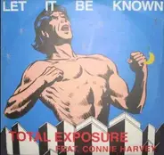 Total Exposure Feat. Connie Harvey - Let It Be Known