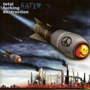 CD - Total Fucking Destruction - Hater
