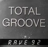 Total Groove - Rave 92