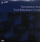Total Refreshment Centre - Transmissions From Total Refreshment Centre