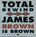 12inch Vinyl Single - Total Rewind - James Brown Is Brown