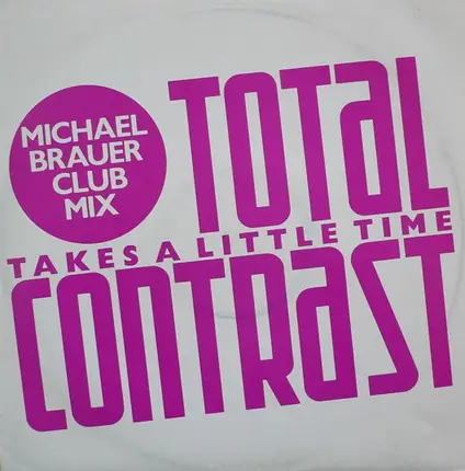 Total Contrast - Takes A Little Time