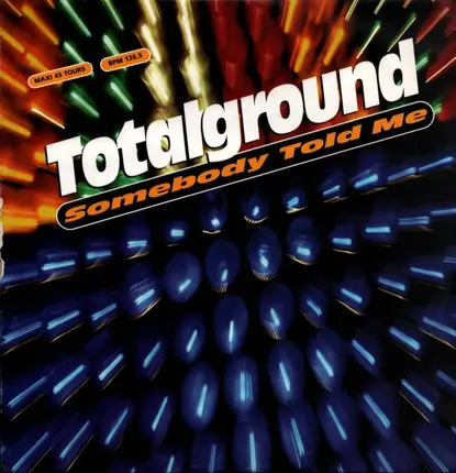 Totalground - Somebody Told Me