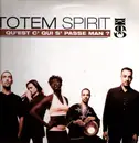 12inch Vinyl Single - Totem Spirit - Qu'est C' Qui S' Passe Man?