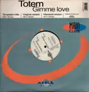 12inch Vinyl Single - Totem - Gimme Love