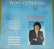 Toto Cutugno - Per Amore O Per Gioco