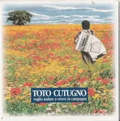 Toto Cutugno - Voglio Andare A Vivere In Campagna