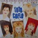 12inch Vinyl Single - Toto Coelo - Milk From The Coconut (Extended Dance Mix)