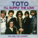 7inch Vinyl Single - Toto - I'll Supply The Love