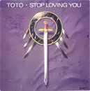 7inch Vinyl Single - Toto - Stop Loving You