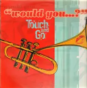 12inch Vinyl Single - Touch And Go - Would You...?
