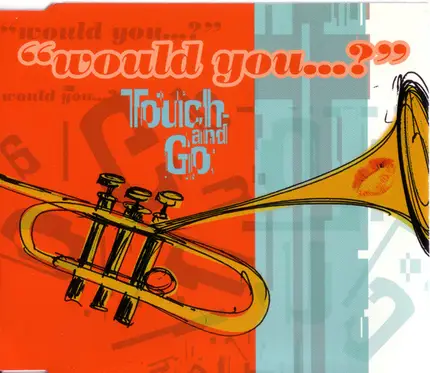 Touch And Go - Would You...?