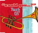CD Single - Touch And Go - Would You...?